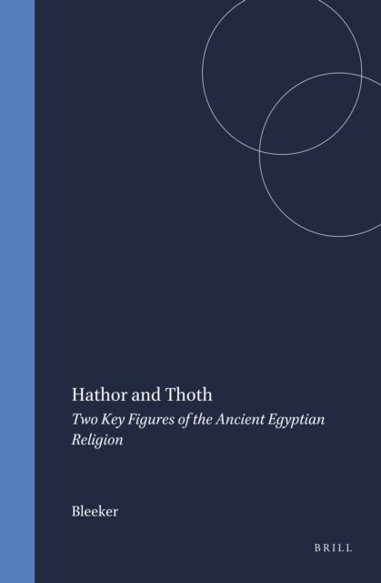 Bleeker - Hathor and Thoth, E-bok