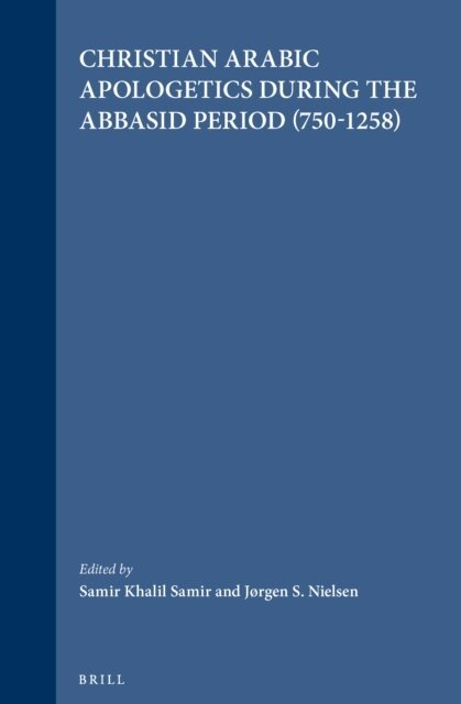 Jorgen Nielsen, Samir Khalil Samir - Christian Arabic Apologetics during the Abbasid Period (750-1258), E-bok