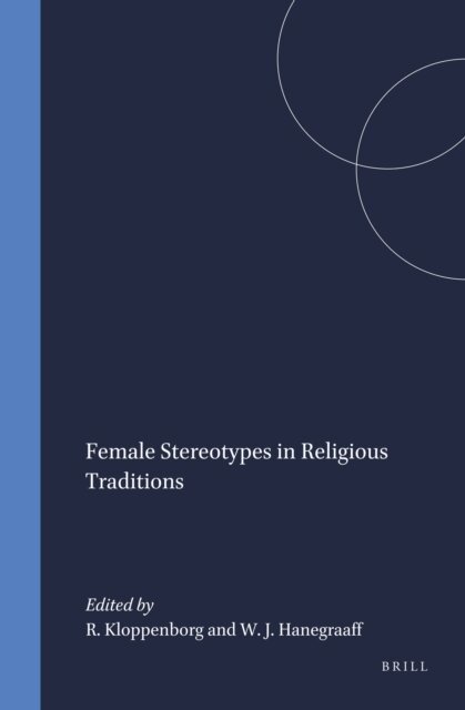 Wouter J. Hanegraaff, Ria Kloppenborg - Female Stereotypes in Religious Traditions, E-bok