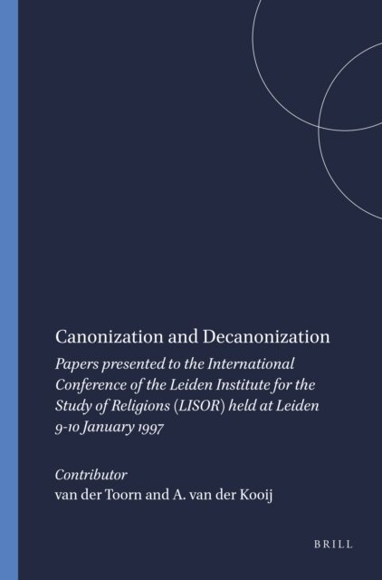 A. van der Kooij, van der Toorn - Canonization and Decanonization, E-bok