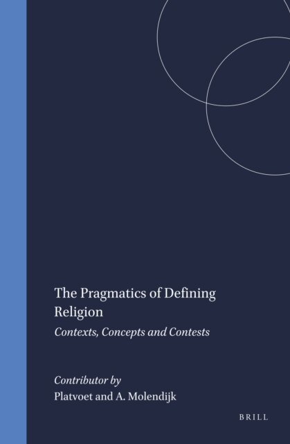 Arie Molendijk, Platvoet - Pragmatics of Defining Religion, E-bok