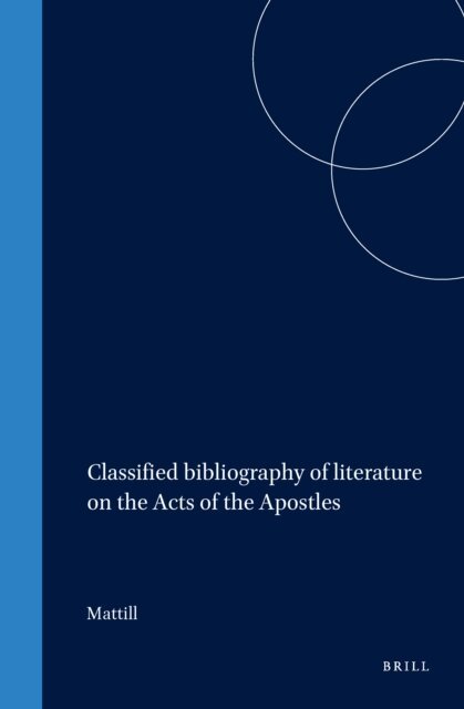 Mattill - Classified bibliography of literature on the Acts of the Apostles, E-bok
