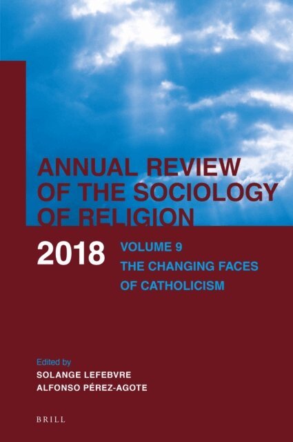 Alfonso Perez-Agote Poveda, Solange Lefebvre - Annual Review of the Sociology of Religion. Volume 9 (2018), E-bok