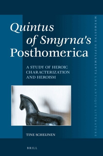 Tine Scheijnen - Quintus of Smyrna's Posthomerica, E-bok