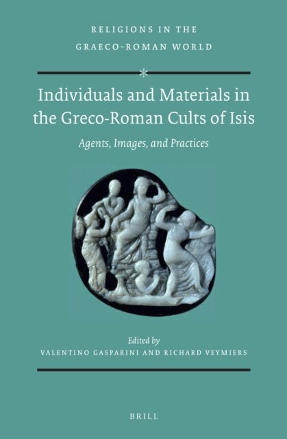 Richard Veymiers, Valentino Gasparini - Individuals and Materials in the Greco-Roman Cults of Isis (SET), E-bok