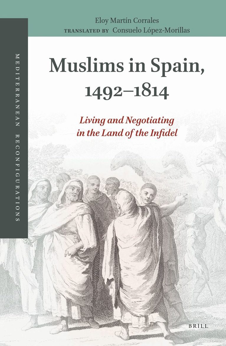 Eloy Martín-Corrales - Muslims in Spain, 1492-1814, Inbunden