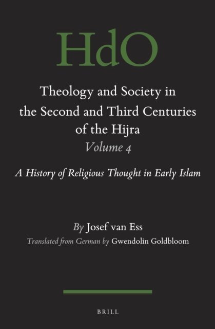Josef van Ess - Theology and Society in the Second and Third Centuries of the Hijra. Volume 4, E-bok