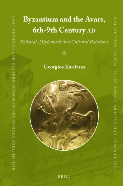 Georgios Kardaras - Byzantium and the Avars, 6th-9th Century AD, E-bok