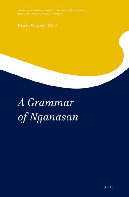 Beata Wagner-Nagy - Grammar of Nganasan, E-bok