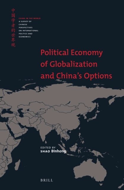 SHAO Binhong - Political Economy of Globalization and China's Options, E-bok