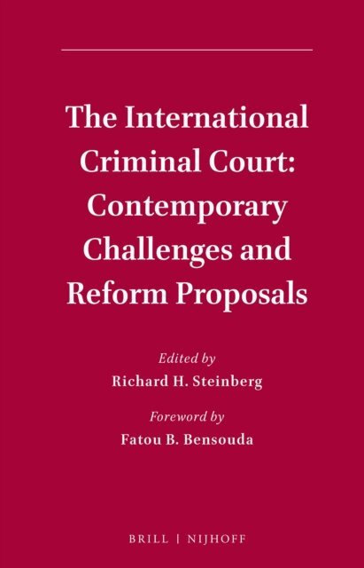 Richard H. Steinberg - International Criminal Court: Contemporary Challenges and Reform Proposals, E-bok