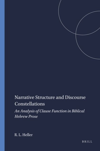 Roy L. Heller - Narrative Structure and Discourse Constellations, E-bok
