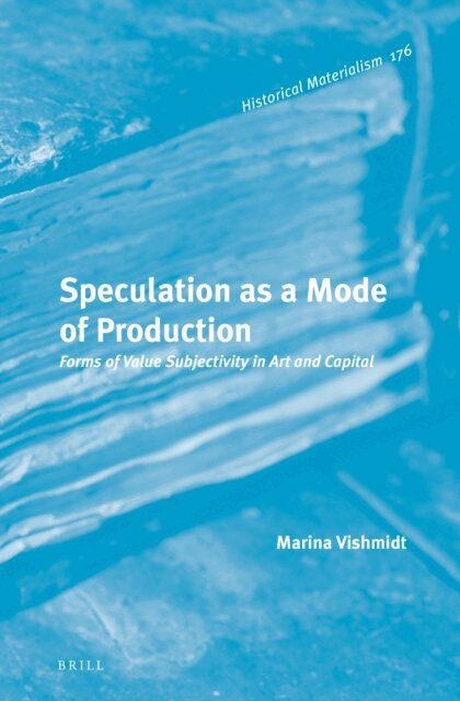 Marina Vishmidt - Speculation as a Mode of Production, E-bok