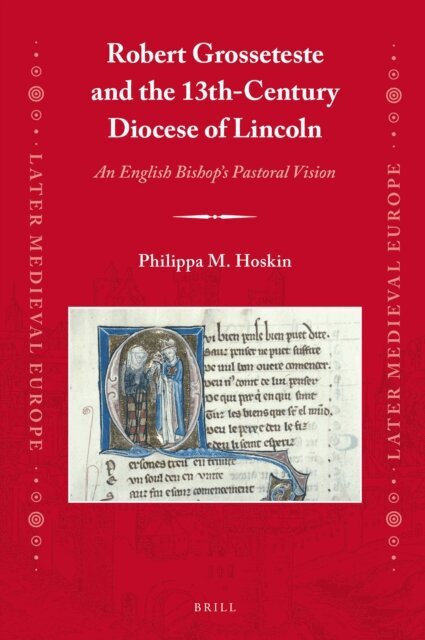 Philippa Hoskin - Robert Grosseteste and the 13th-Century Diocese of Lincoln, E-bok