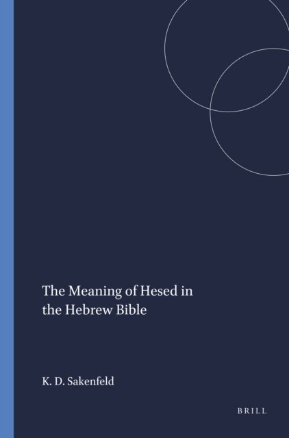 Katherine Doob Sakenfeld - Meaning of Hesed in the Hebrew Bible, E-bok
