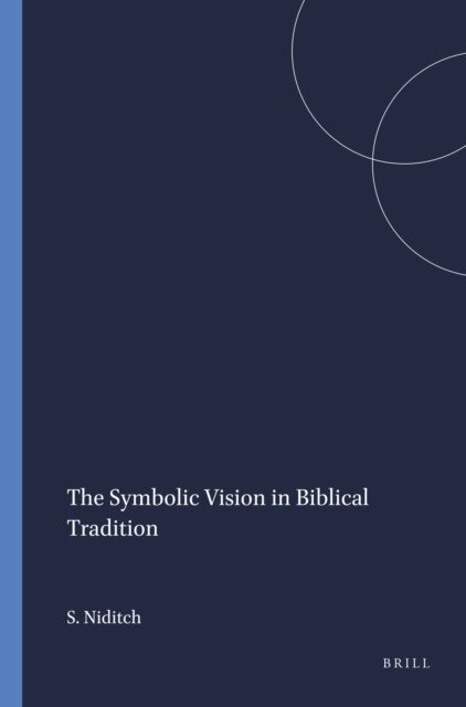 Susan Niditch - Symbolic Vision in Biblical Tradition, E-bok