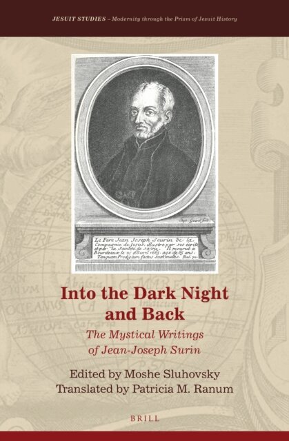 Moshe Sluhovsky - Into the Dark Night and Back: The Mystical Writings of Jean-Joseph Surin, E-bok