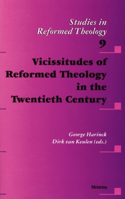 Dirk van Keulen, George Harinck - Vicissitudes of Reformed Theology in the Twentieth Century, E-bok
