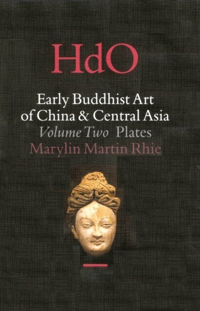 Marylin Martin Rhie - Early Buddhist Art of China and Central Asia, Volume 2 The Eastern Chin and Sixteen Kingdoms Period in China and Tumshuk, Kucha and Karashahr in Central Asia (2 vols), E-bok