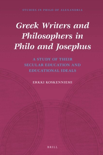 Erkki Koskenniemi - Greek Writers and Philosophers in Philo and Josephus, E-bok