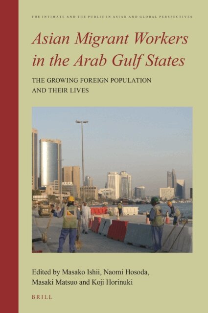 Koji Horinuki, Masaki Matsuo, Naomi Hosoda, Masako Ishii - Asian Migrant Workers in the Arab Gulf States, E-bok