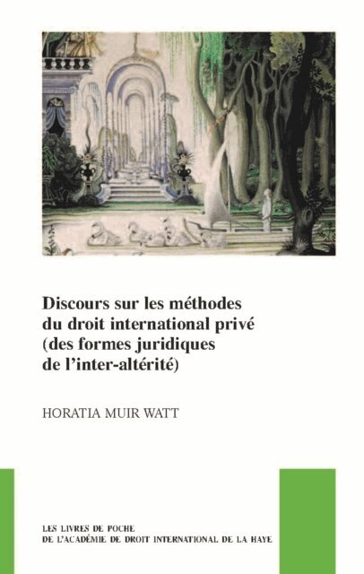 Horatia Muir Watt - Discours sur les methodes du droit international prive (des formes juridiques de l'inter-alterite), E-bok