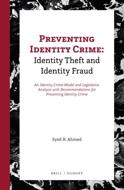 Syed R. Ahmed - Preventing Identity Crime: Identity Theft and Identity Fraud, E-bok