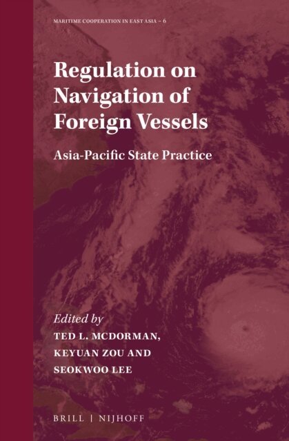 Seokwoo Lee, Keyuan Zou, Ted L. McDorman - Regulation on Navigation of Foreign Vessels, E-bok