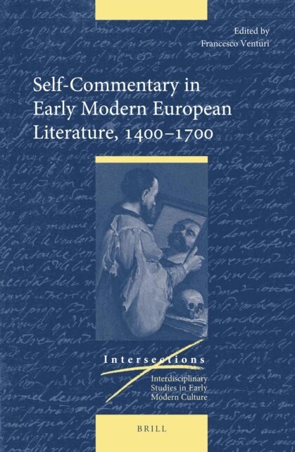 Francesco Venturi - Self-Commentary in Early Modern European Literature, 1400-1700, E-bok