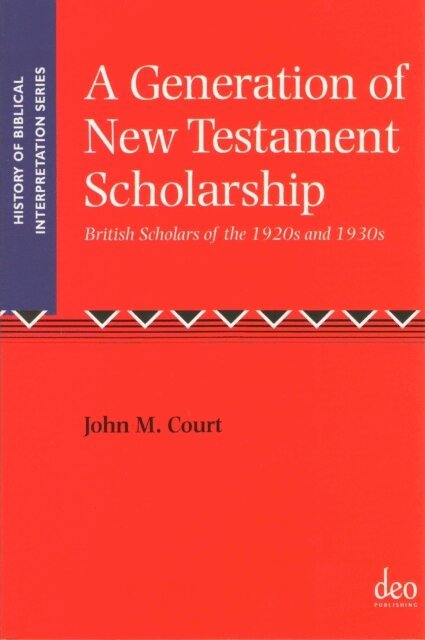 John M. Court - Generation of New Testament Scholarship, E-bok