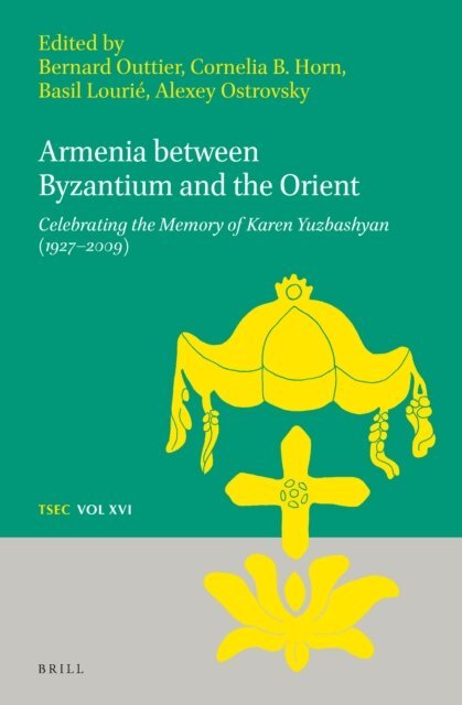 Armenia between Byzantium and the Orient, E-bok