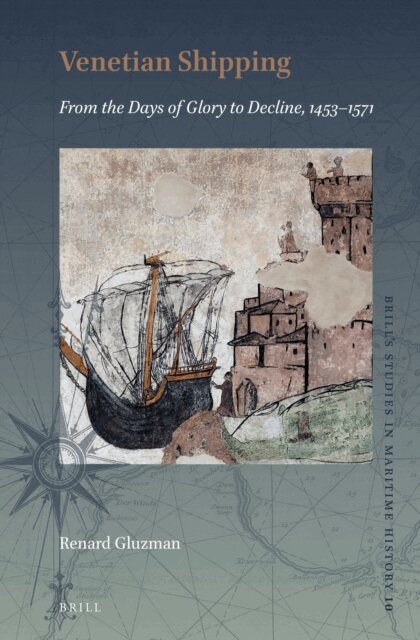 Renard Gluzman - Venetian Shipping from the Days of Glory to Decline, 1453-1571, E-bok