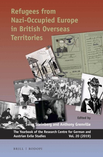 Anthony Grenville, Swen Steinberg - Refugees from Nazi-occupied Europe in British Overseas Territories, E-bok