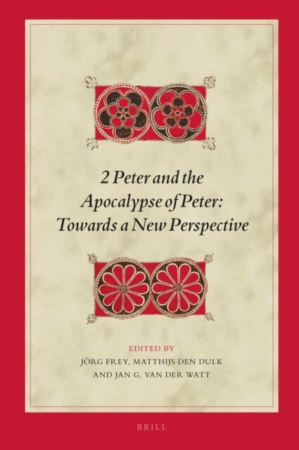 Jan van der Watt, den Matthijs Dulk, Jorg Frey - 2 Peter and the Apocalypse of Peter: Towards a New Perspective, E-bok