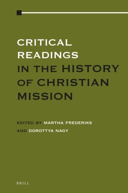 Dorottya Nagy, Martha Frederiks - Critical Readings in the History of Christian Mission, E-bok