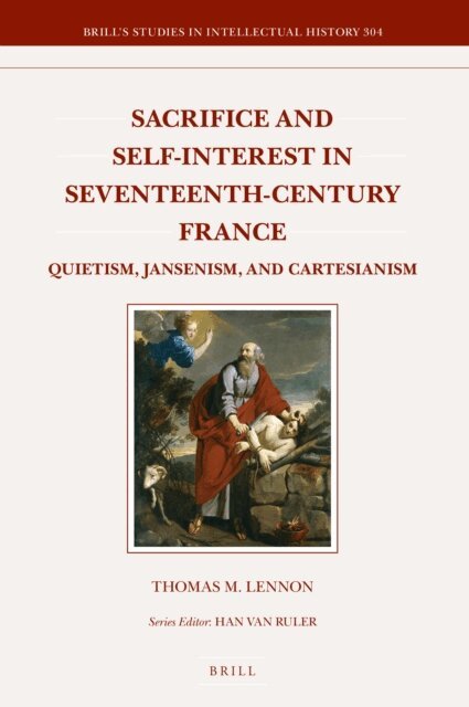 Thomas M. Lennon - Sacrifice and Self-interest in Seventeenth-Century France, E-bok