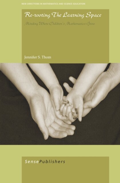 Jennifer S. Thom - Re-Rooting the Learning Space, E-bok