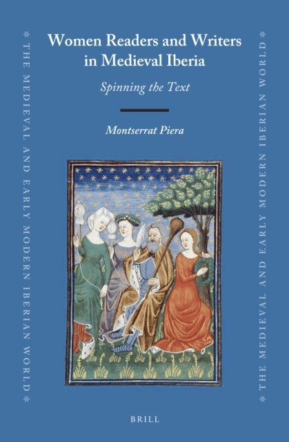 Montserrat Piera - Women Readers and Writers in Medieval Iberia, E-bok