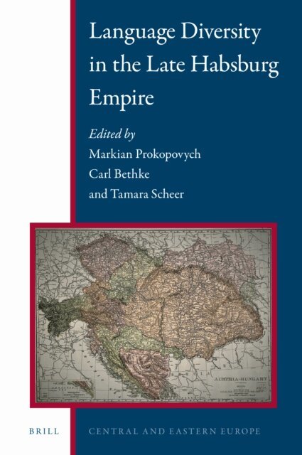Tamara Scheer, Carl Bethke, Markian Prokopovych - Language Diversity in the Late Habsburg Empire, E-bok