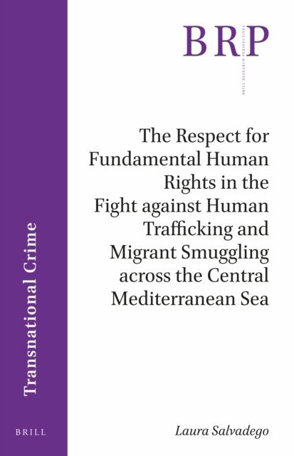 Laura Salvadego - Respect for Fundamental Human Rights in the Fight against Human Trafficking and Migrant Smuggling across the Central Mediterranean Sea, E-bok