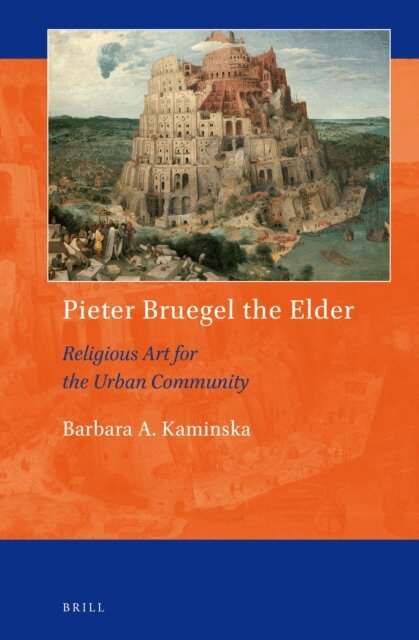 Barbara A. Kaminska - Pieter Bruegel the Elder, E-bok