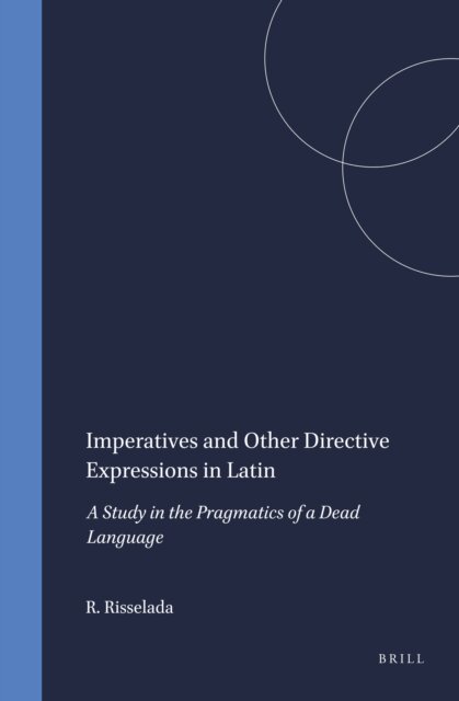 Rodie Risselada - Imperatives and Other Directive Expressions in Latin, E-bok