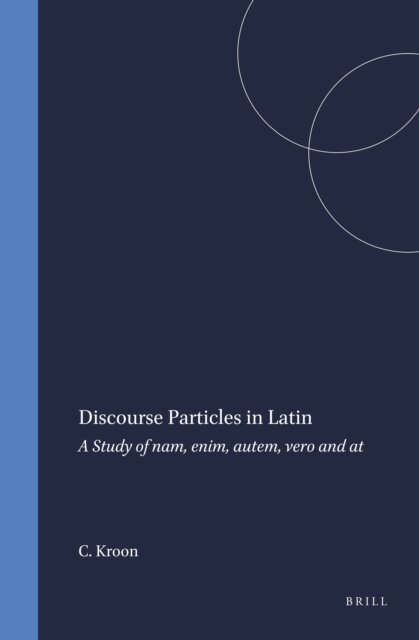 Caroline Kroon - Discourse Particles in Latin, E-bok
