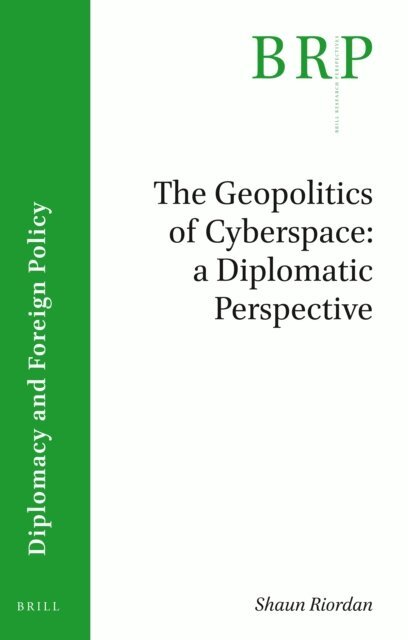 Shaun Riordan - Geopolitics of Cyberspace, E-bok