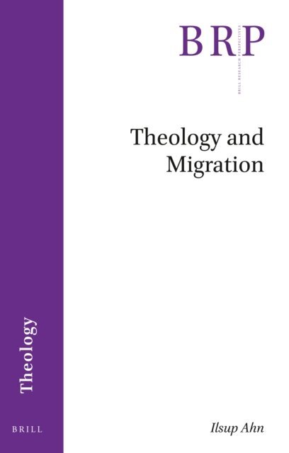 Ilsup Ahn - Theology and Migration, E-bok