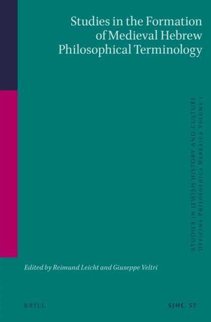 Giuseppe Veltri, Reimund Leicht - Studies in the Formation of Medieval Hebrew Philosophical Terminology, E-bok