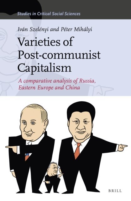 Peter Mihalyi, Ivan Szelenyi - Varieties of Post-communist Capitalism, E-bok