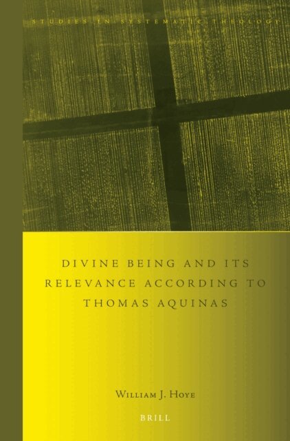 William J. Hoye - Divine being and its relevance according to Thomas Aquinas, E-bok