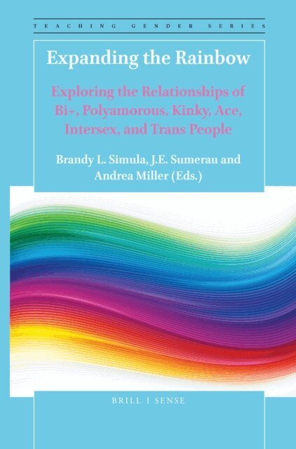 Andrea Miller, J.E. Sumerau, Brandy L. Simula - Expanding the Rainbow, E-bok