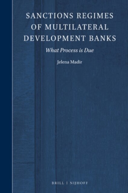 Jelena Madir - Sanctions Regimes of Multilateral Development Banks, E-bok